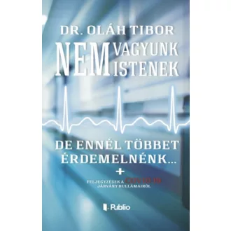 Nem vagyunk istenek, de ennél többet érdemelnénk...