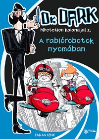 A rablórobotok nyomában - Dr. Dark hihetetlen kalandjai 2.