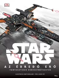 Star Wars - Az ébredő Erő - Fantasztikus keresztmetszetek