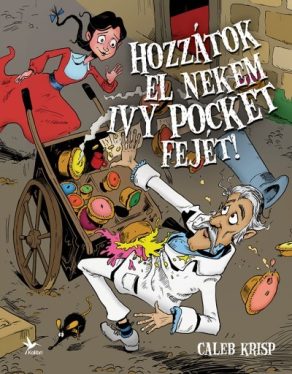 Hozzátok el nekem Ivy Pocket fejét