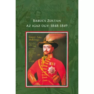 Az igaz ügy: 1848-1849
