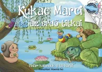   Kukac Marci és az erdő titkai - Vidám kalandok a tó körül