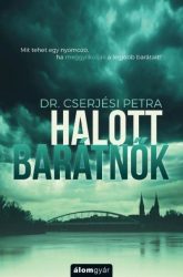   Halott barátnők - Mit tehet egy nyomozó, ha meggyilkolják a legjobb barátait?