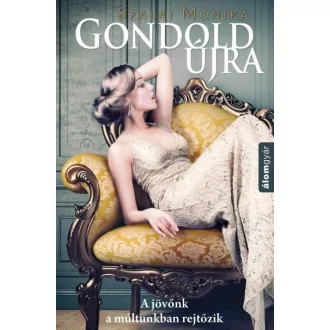 Gondold újra - A jövőnk a múltunkban rejtőzik