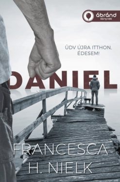 Daniel - Üdv újra itthon, édesem!