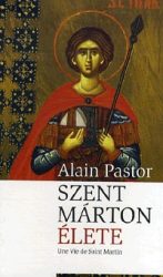 Szent Márton élete - Une Vie de Saint Martin