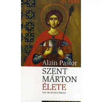 Szent Márton élete - Une Vie de Saint Martin