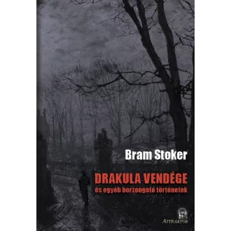 Drakula vendége - és egyéb borzongató történetek