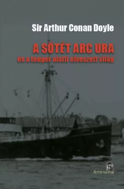 A sötét arc ura - és a tenger alatti elveszett világ