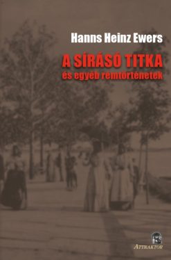 A sírásó titka - és egyéb rémtörténetek