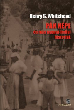 Pán népe - és más nyugat-indiai históriák