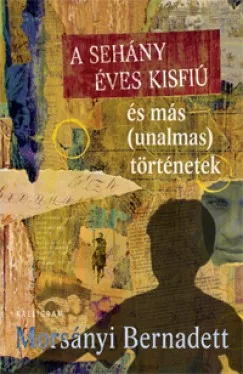 A sehány éves kisfiú és más (unalmas) történetek