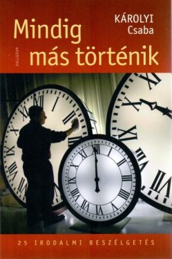 Mindig más történik - 25 irodalmi beszélgetés