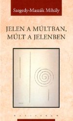 Jelen a múltban, múlt a jelenben