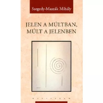 Jelen a múltban, múlt a jelenben