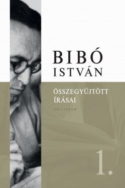 Bibó István Összegyűjtött Írásai 1.