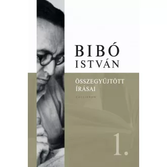 Bibó István Összegyűjtött Írásai 1.