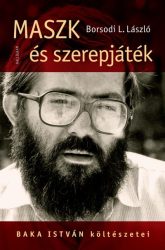 Maszk és szerepjáték - Baka István költészetei