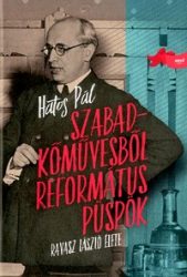   Szabadkőművesből református püspök - Ravasz László élete