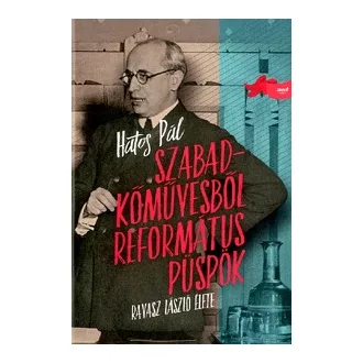   Szabadkőművesből református püspök - Ravasz László élete