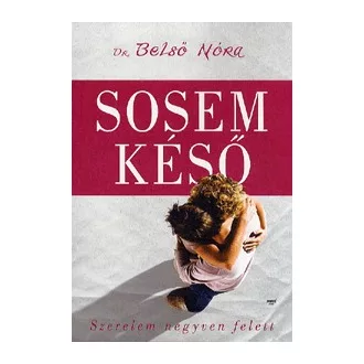 Sosem késő