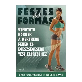   Feszes és formás - Útmutató nőknek a kerekebb fenék és egészségesebb test eléréséhez