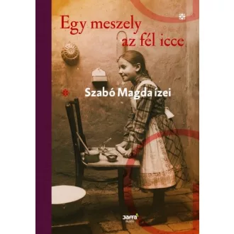 Egy meszely az fél icce - Szabó Magda ízei