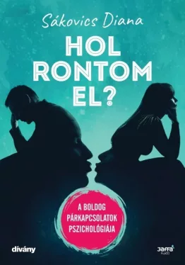 Hol rontom el? - A boldog párkapcsolatok pszichológiája
