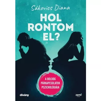 Hol rontom el? - A boldog párkapcsolatok pszichológiája