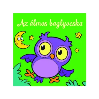 Az álmos baglyocska - Állati kalandok - Szivacskönyv