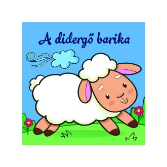A didergő barika - Állati kalandok - Szivacskönyv