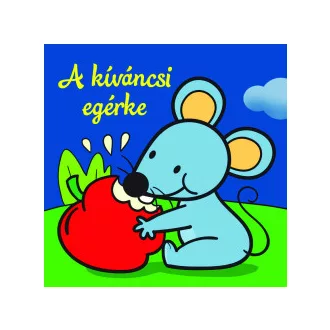 A kíváncsi egérke - Állati kalandok - Szivacskönyv