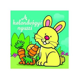 A kalandvágyó nyuszi - Állati kalandok - Szivacskönyv