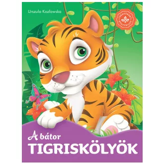 A bátor tigriskölyök - Kedvenc állatmeséim