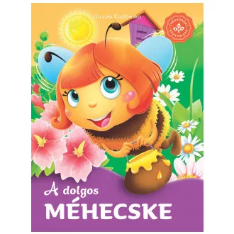 A dolgos méhecske - Kedvenc állatmeséim
