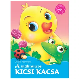 A makrancos kicsi kacsa - Kedvenc állatmeséim