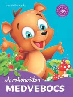 A rakoncátlan medvebocs - Kedvenc állatmeséim