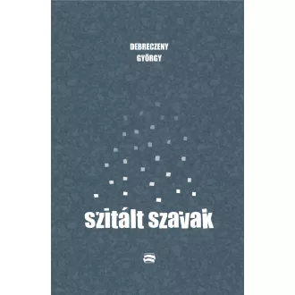 Debreczeny György - Szitált szavak