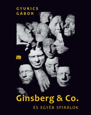 Gyukics Gábor - Ginsberg & Co. és egyéb spirálok