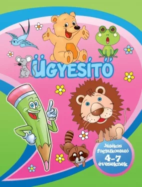 Ügyesítő - Játékos foglalkoztató 4-7 éveseknek