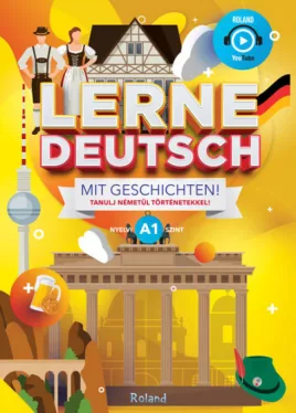 Lerne Deutsch mit Geschichten! - Tanulj németül történetekkel! - A1 nyelvi szint