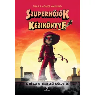   Szuperhősök kézikönyve - A legelső küldetés - Képregény