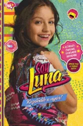 Disney - Soy Luna - Kezdődik a nyár