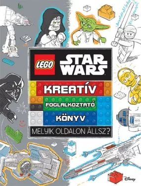 LEGO Star Wars - Melyik oldalon állsz? - Kreatív foglalkoztató könyv