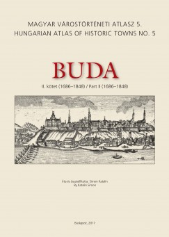 Buda II. kötet (1686-1848) - Magyar Várostörténeti Atlasz 5.