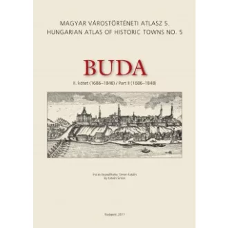   Buda II. kötet (1686-1848) - Magyar Várostörténeti Atlasz 5.