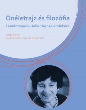 Önéletrajz és filozófia - Tanulmányok Heller Ágnes emlékére