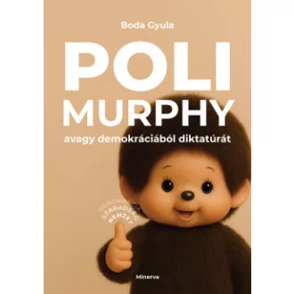 Boda Gyula - Polimurphy - avagy demokráciából diktatúrát