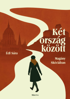 Édl Sára - Két ország között - Magány Skóciában