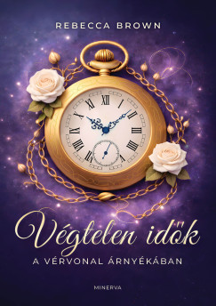 Rebecca Brown - Végtelen idők I. rész - A vérvonal árnyékában